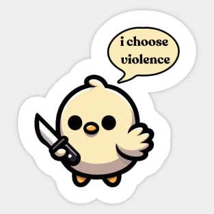 i choose violence - cute chick Sticker